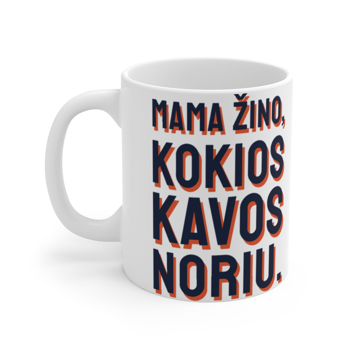 Puodelis „Mama žino, kokios kavos noriu.“
