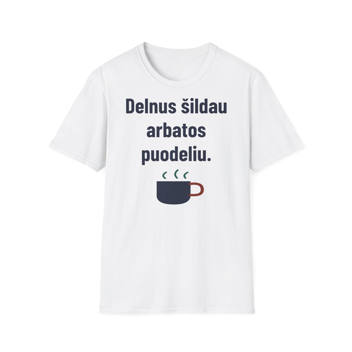 Delnus šildau arbatos puodeliu.