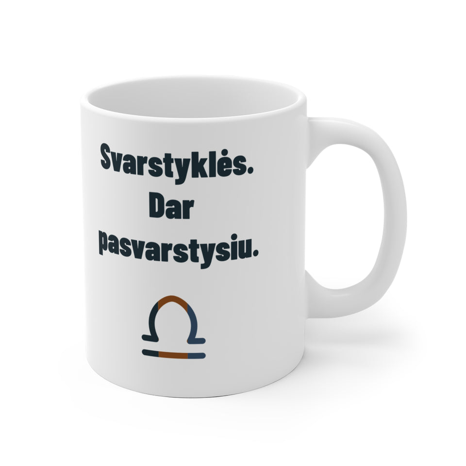 Svarstyklės. Dar pasvarstysiu.