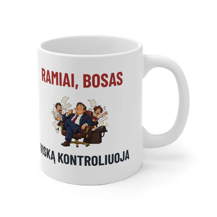 Puodelis „Ramiai, bosas viską kontroliuoja“ – Balta