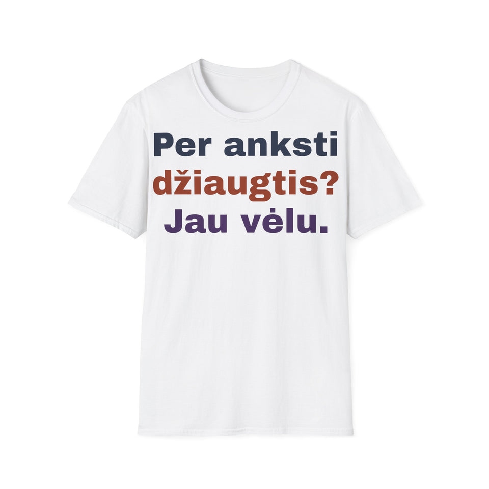 Per anksti džiaugtis? Jau vėlu.