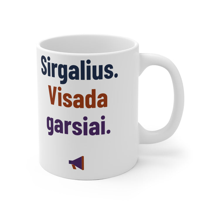 Sirgalius. Visada garsiai.