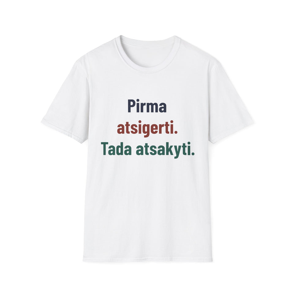 Pirma atsigerti. Tada atsakyti.