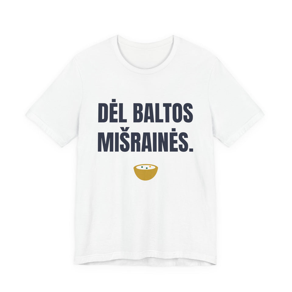 Dėl baltos mišrainės. — Marškinėliai, spaudos pusė