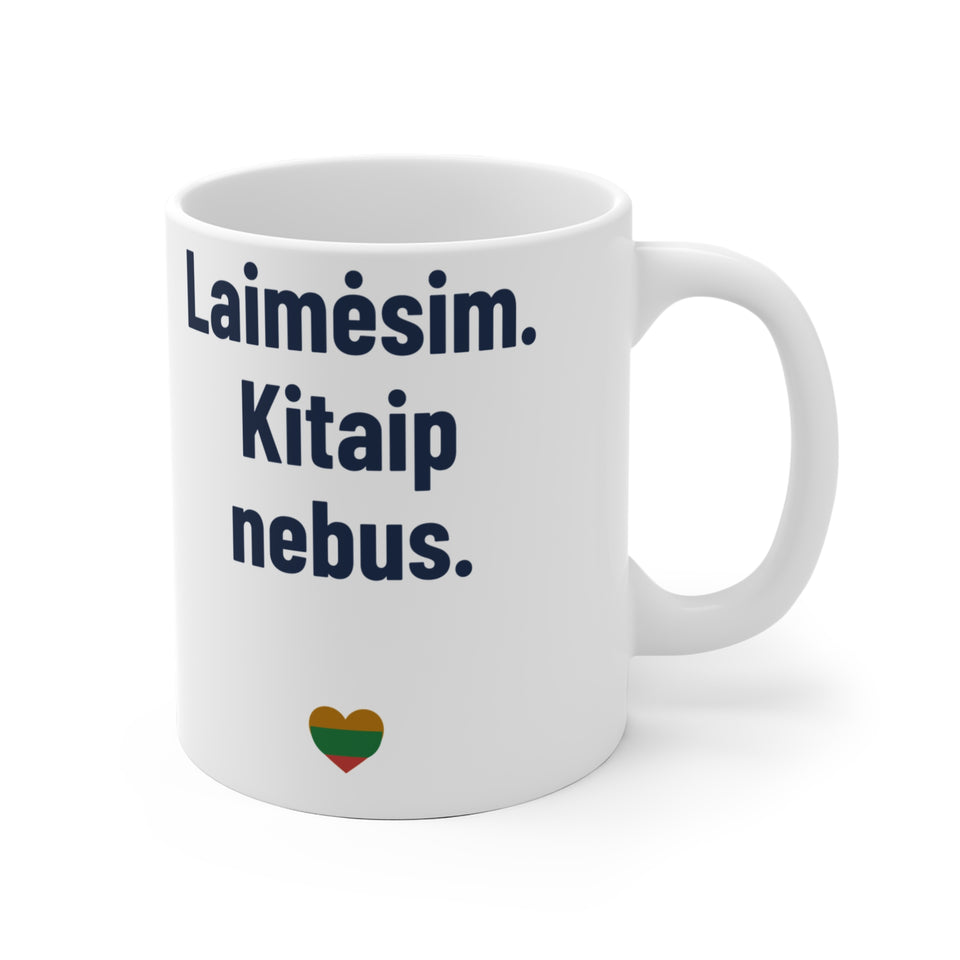 Laimėsim. Kitaip nebus.