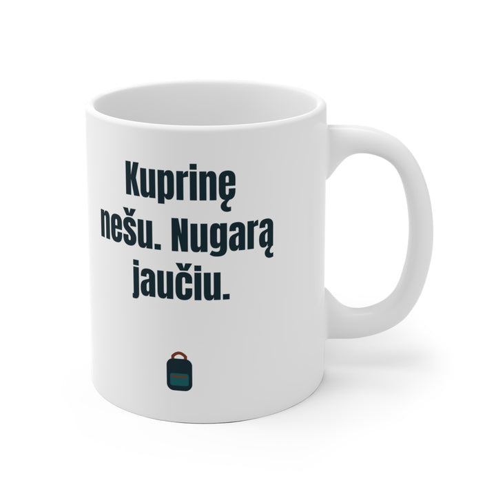 Kuprinę nešu. Nugarą jaučiu.