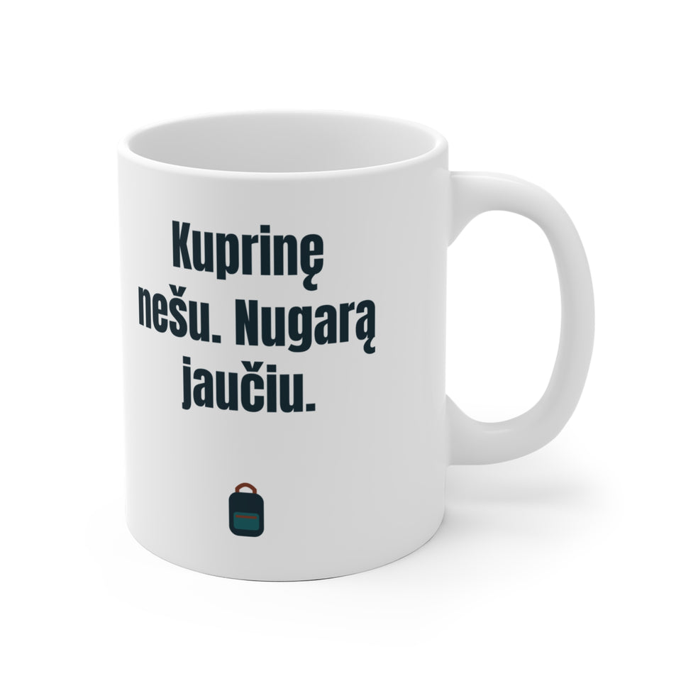 Kuprinę nešu. Nugarą jaučiu.