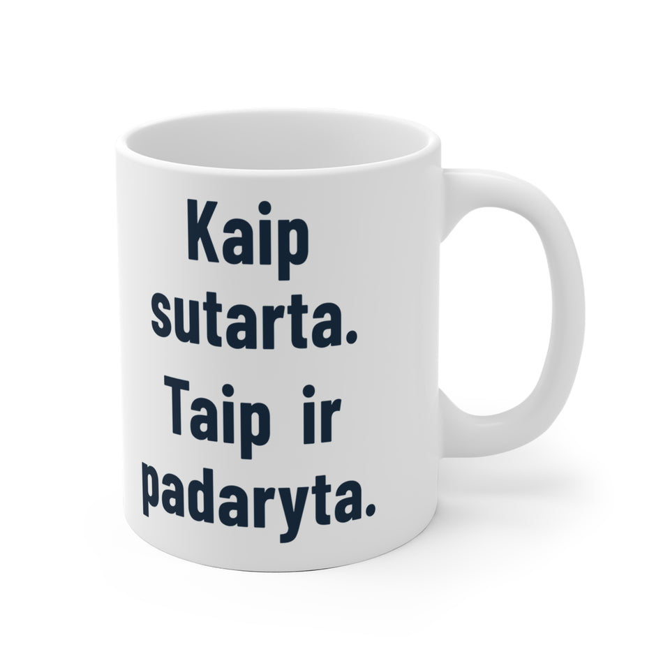 Kaip sutarta. Taip ir padaryta.
