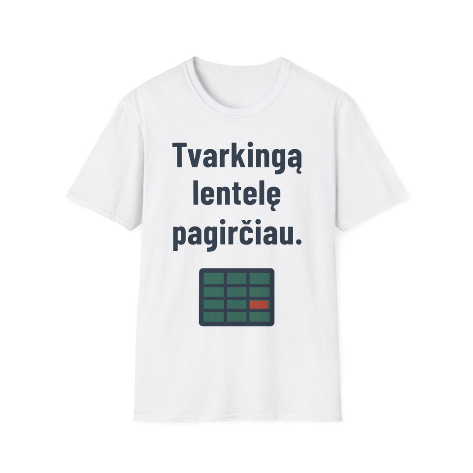 Tvarkingą lentelę pagirčiau.