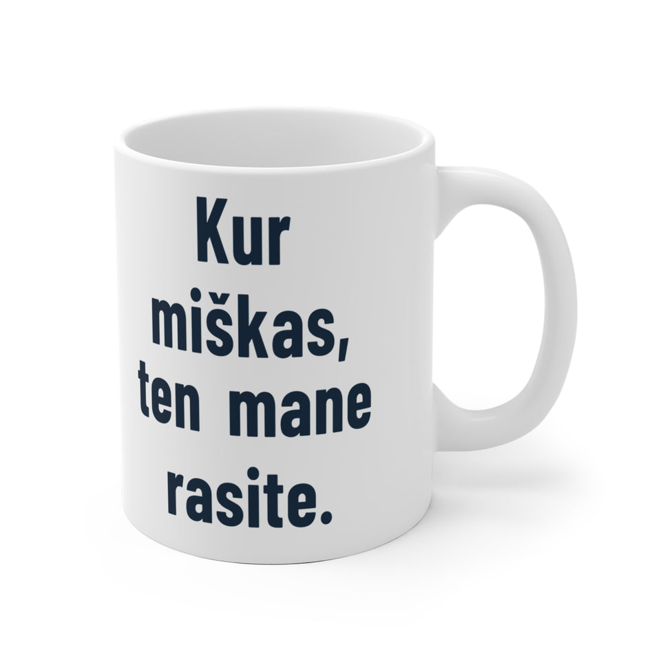 Kur miškas, ten mane rasite.