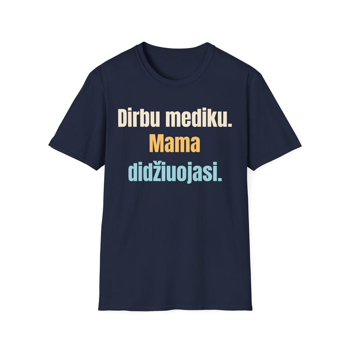 Dirbu mediku. Mama didžiuojasi.