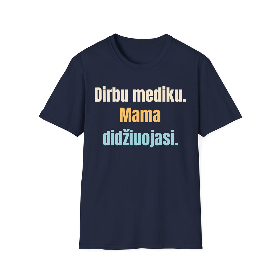 Dirbu mediku. Mama didžiuojasi.