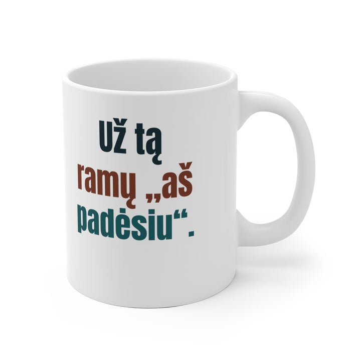 Už tą ramų „aš padėsiu“.