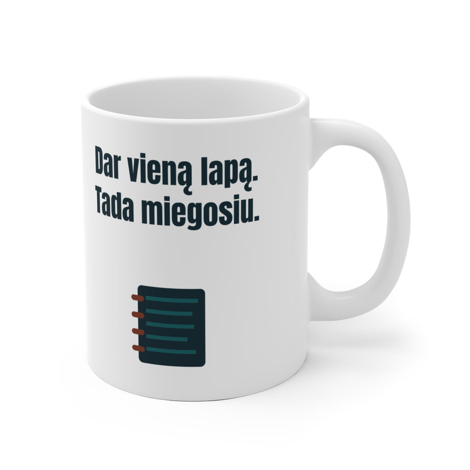 Dar vieną lapą. Tada miegosiu.