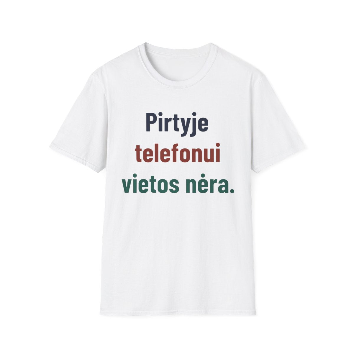 Pirtyje telefonui vietos nėra. · Marškinėliai · Balta