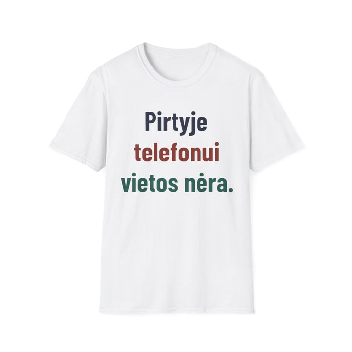 Pirtyje telefonui vietos nėra.