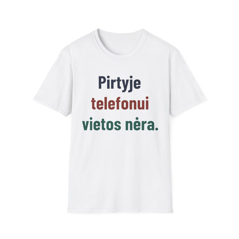 Pirtyje telefonui vietos nėra. · Marškinėliai · Balta