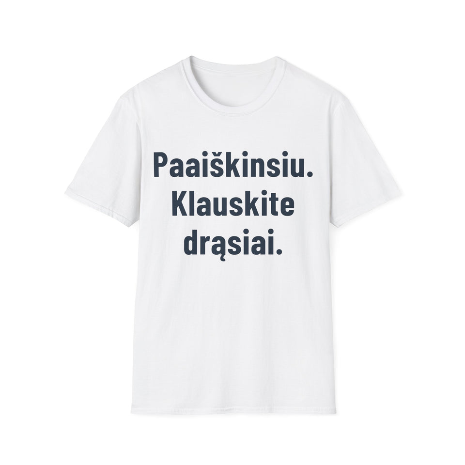 Paaiškinsiu. Klauskite drąsiai.