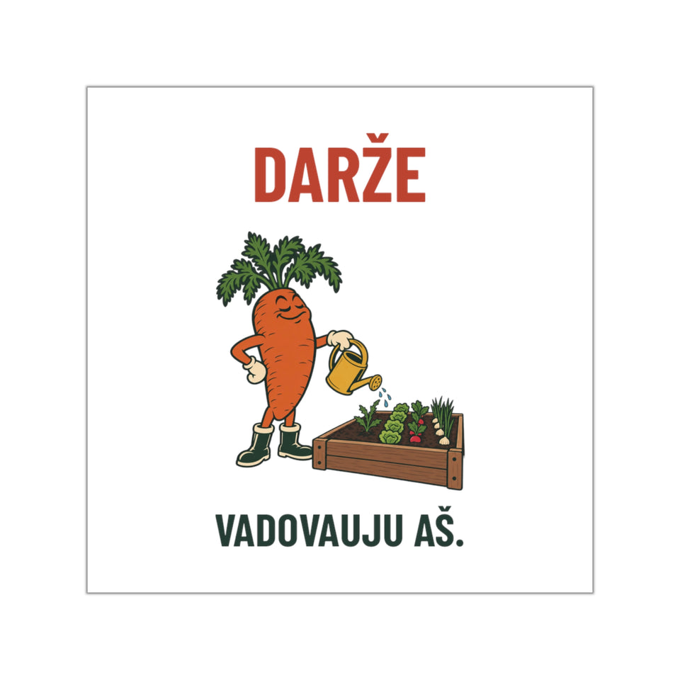 Darže vadovauju aš — Lipdukas, spaudos vaizdas