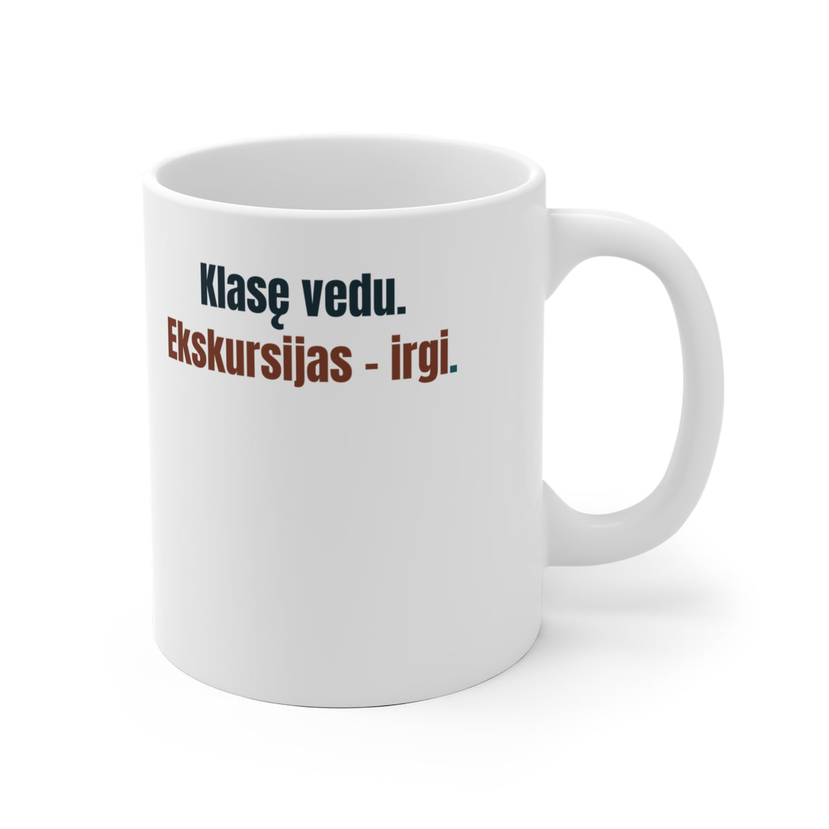 Klasę vedu. Ekskursijas – irgi.
