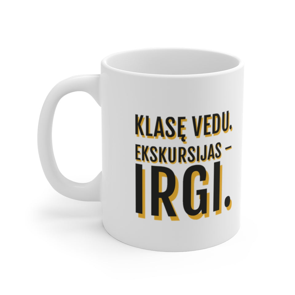 Klasę vedu. Ekskursijas – irgi.
