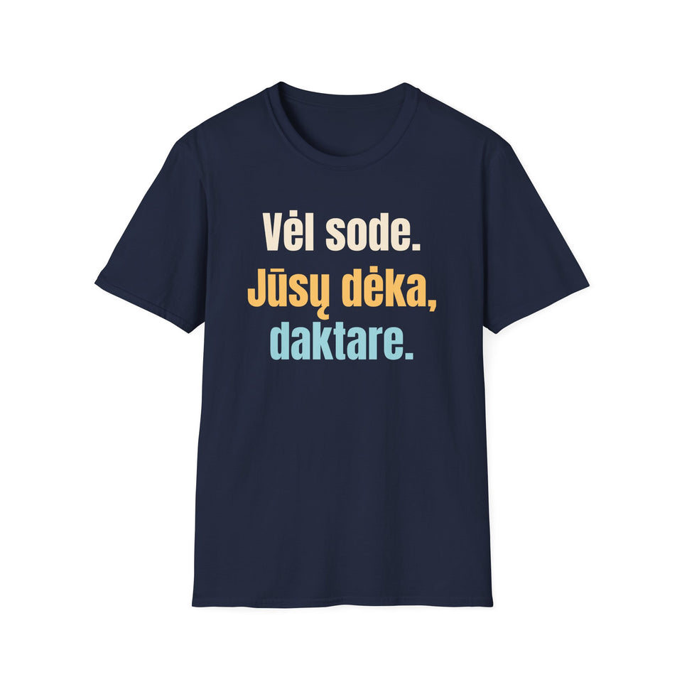 Vėl sode. Jūsų dėka, daktare.