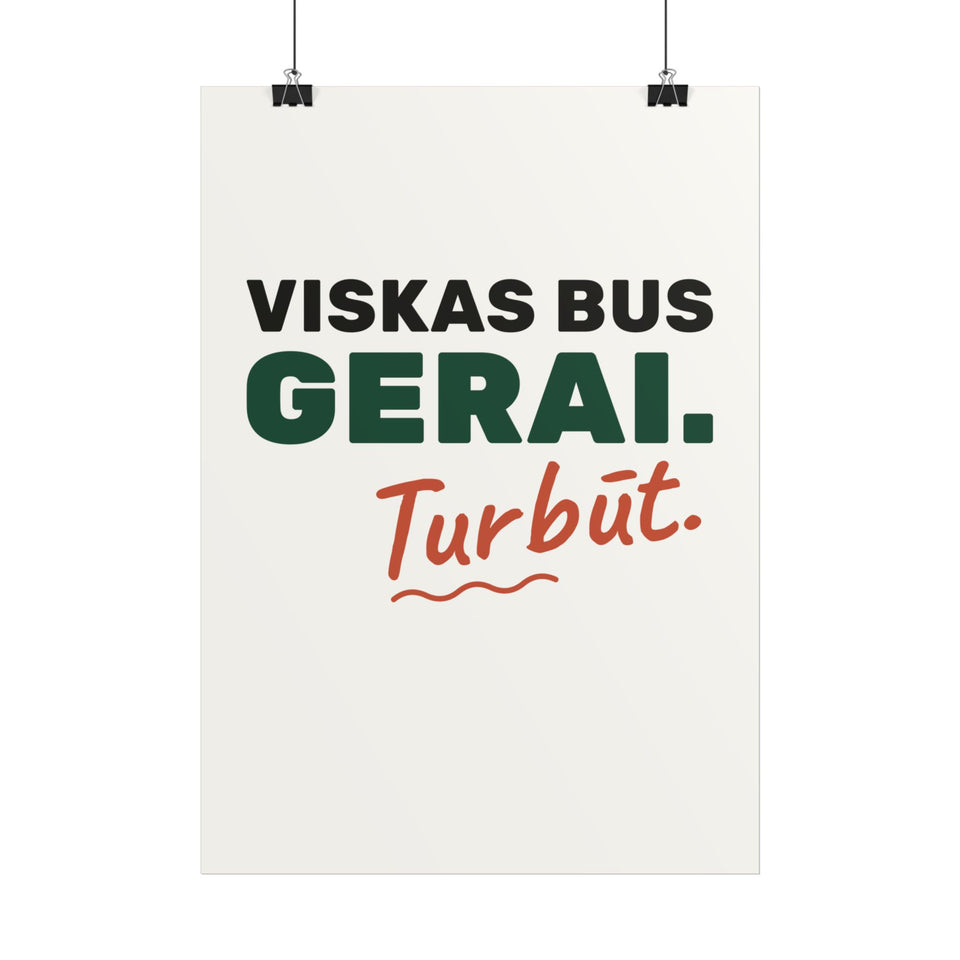 Viskas bus gerai. Turbūt – plakatas, spaudos vaizdas