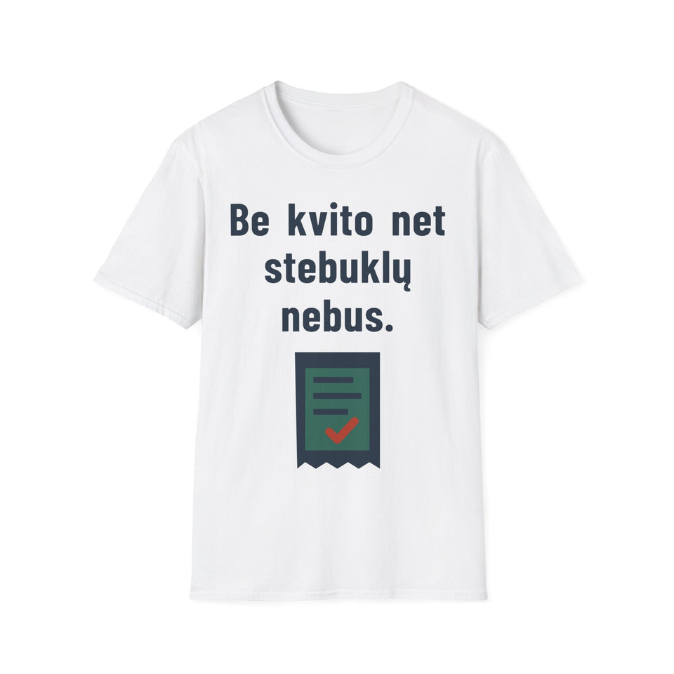 Be kvito net stebuklų nebus.