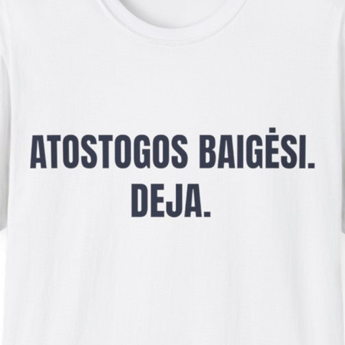 Atostogos baigėsi. Deja. · Marškinėliai · spauda priekyje