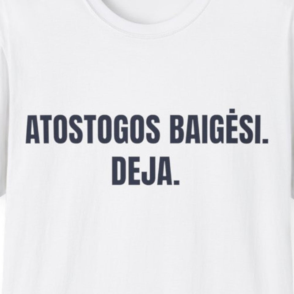 Atostogos baigėsi. Deja. · Marškinėliai · spauda priekyje