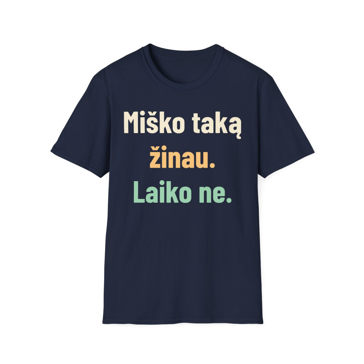 Miško taką žinau. Laiko ne. · Marškinėliai · Tamsiai mėlyna