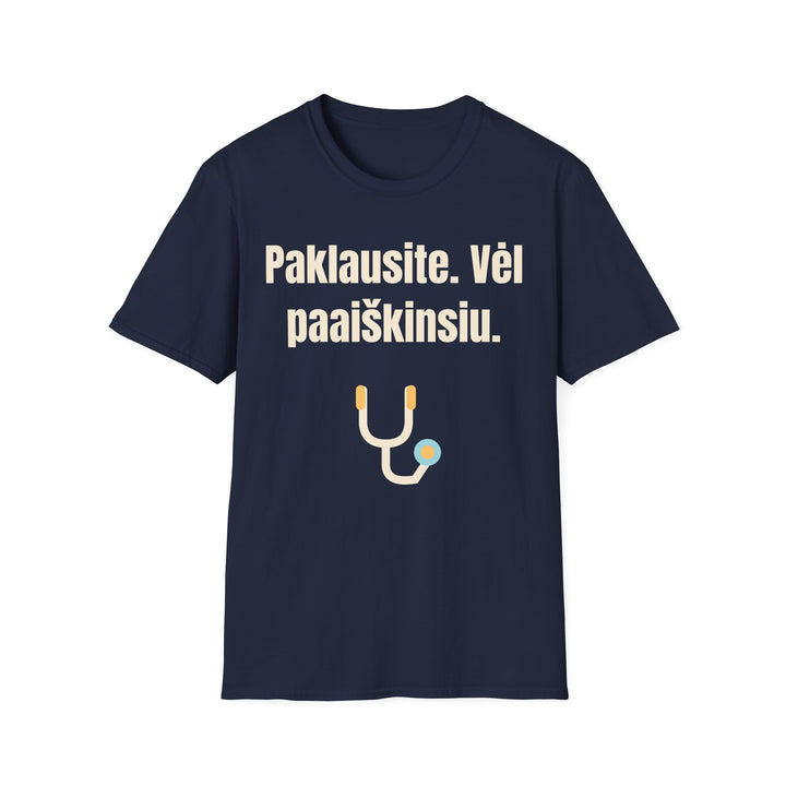 Paklausite. Vėl paaiškinsiu.