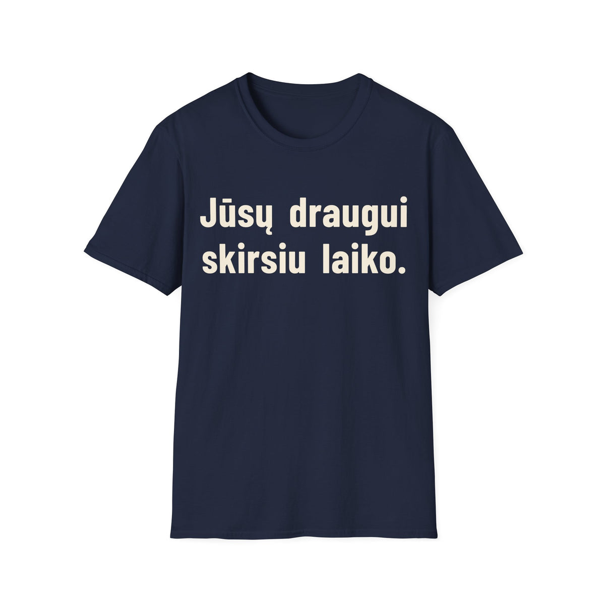 Jūsų draugui skirsiu laiko.