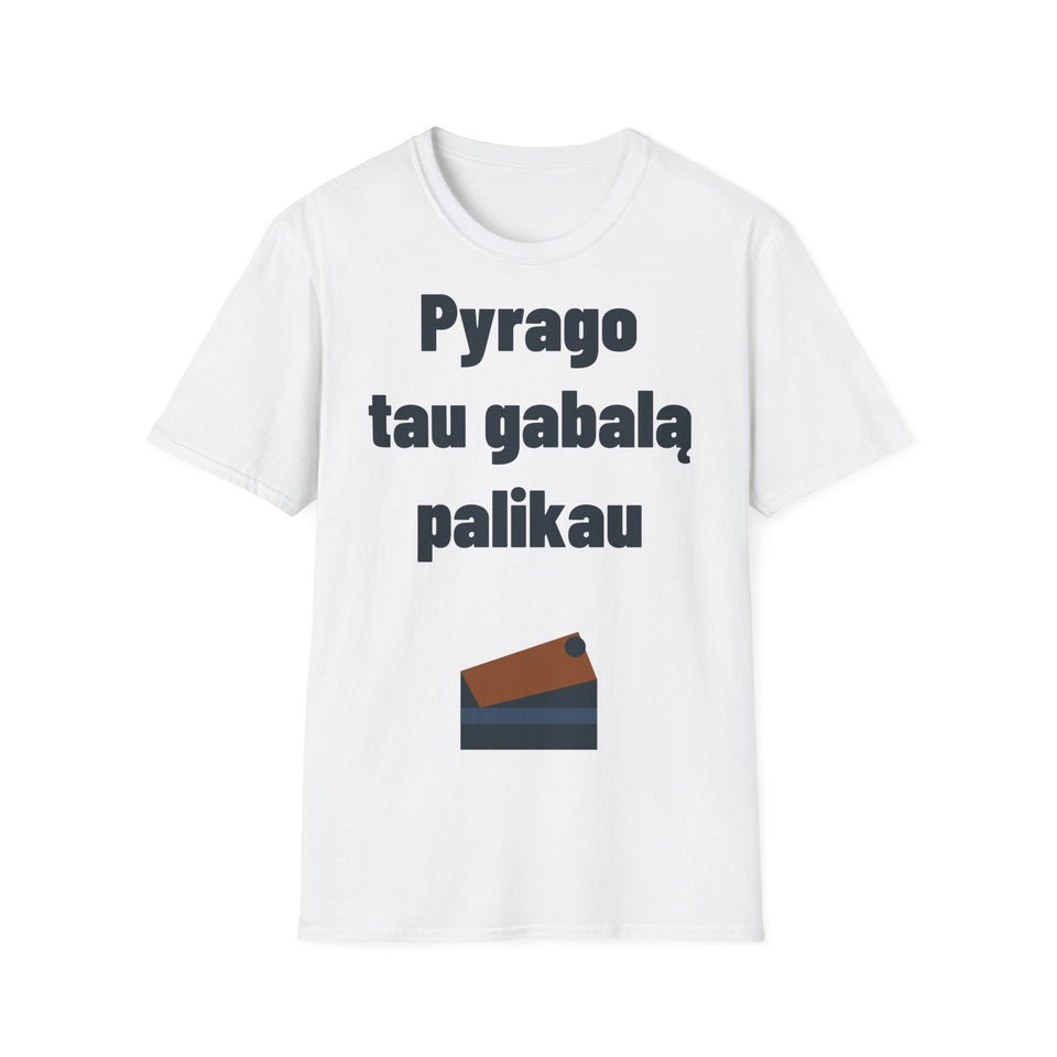 Pyrago tau gabalą palikau