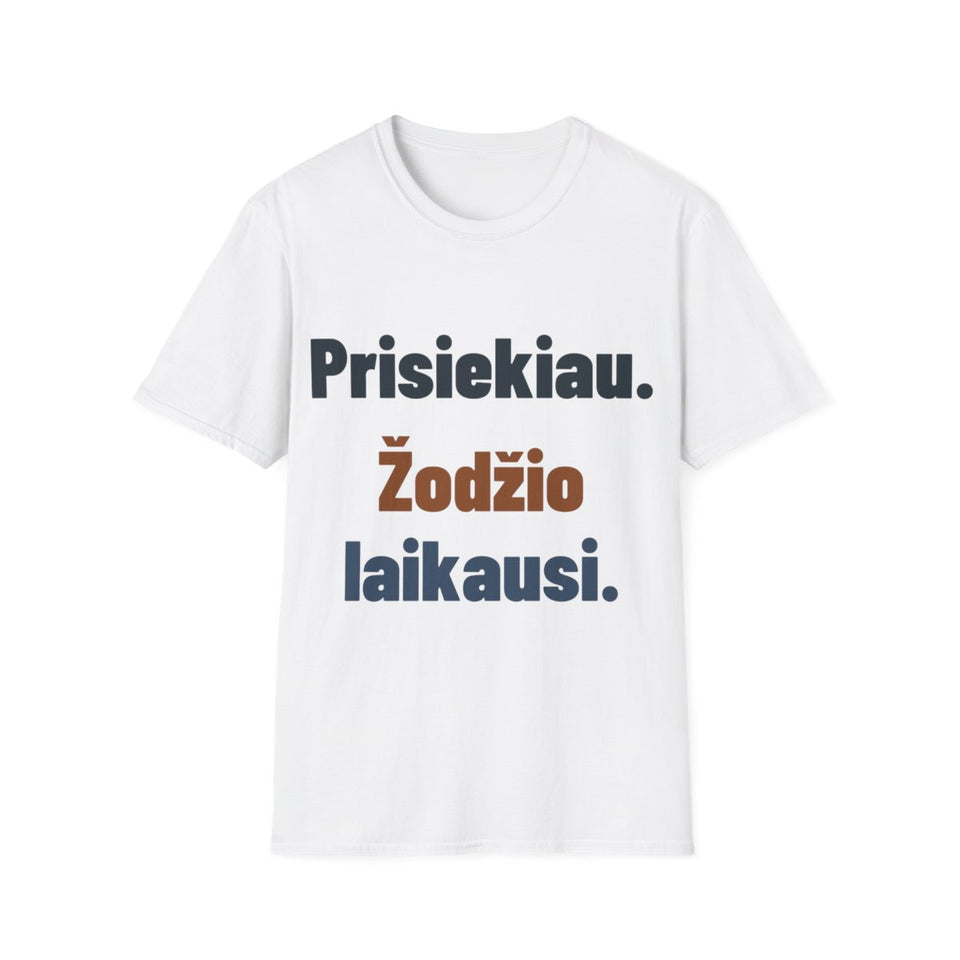Prisiekiau. Žodžio laikausi.