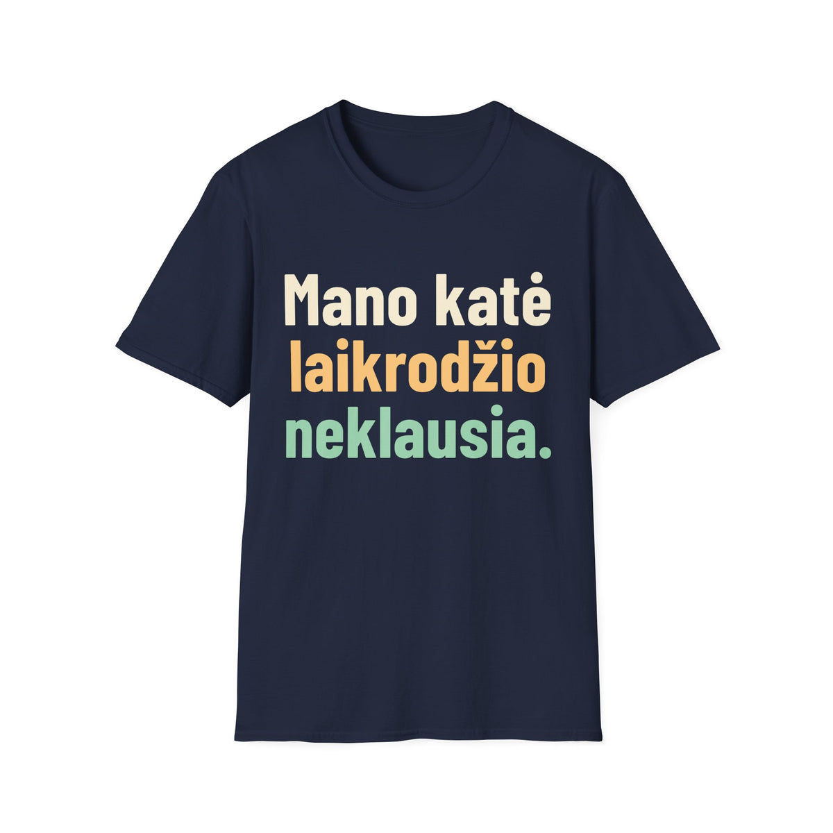 Mano katė laikrodžio neklauso.