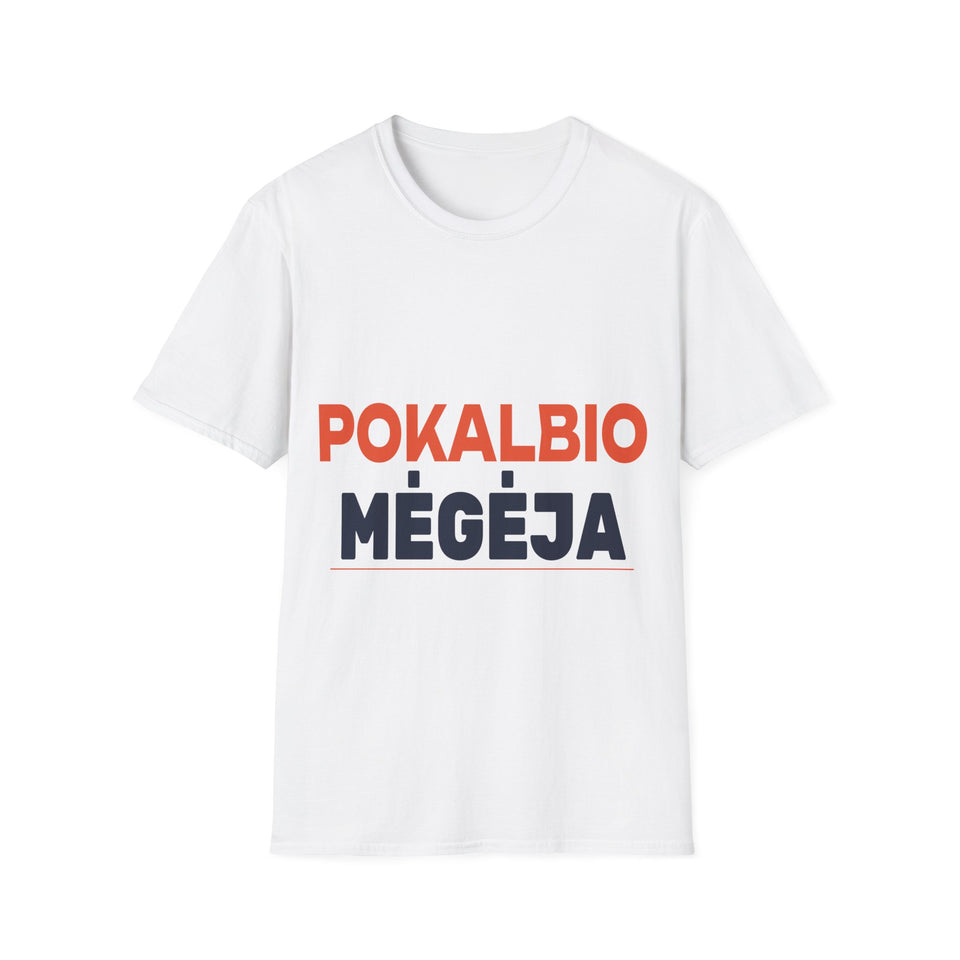Pokalbio mėgėja.