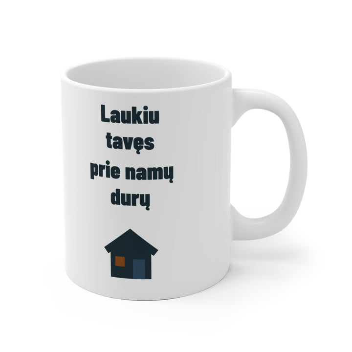 Laukiu tavęs prie namų durų
