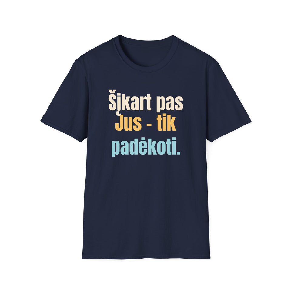 Šįkart pas Jus – tik padėkoti.