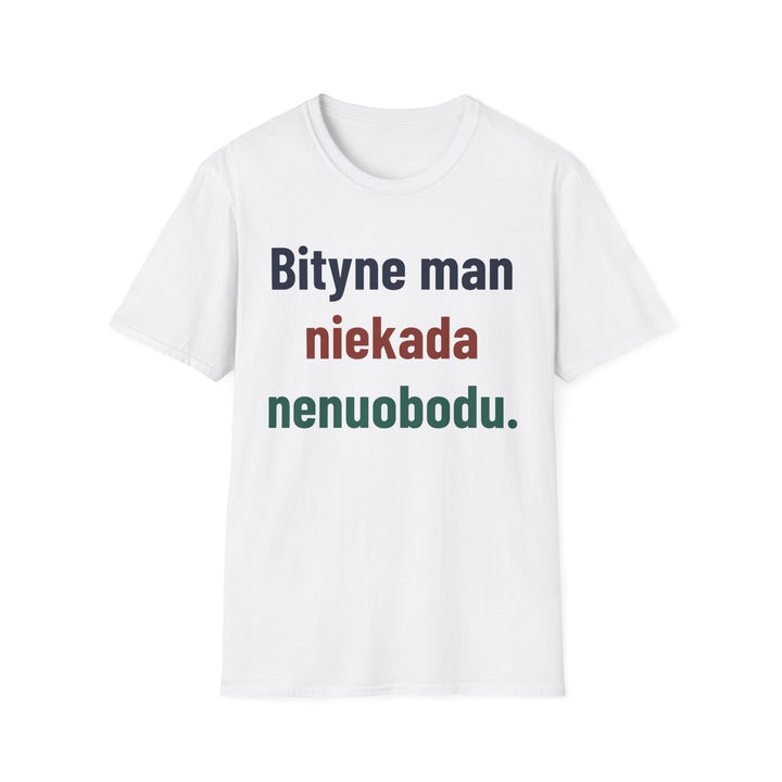 Bityne man niekada nenuobodu.