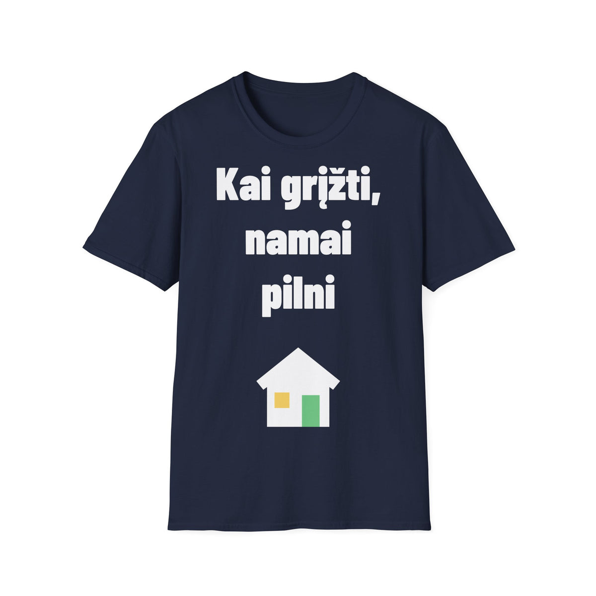Kai grįžti, namai pilni