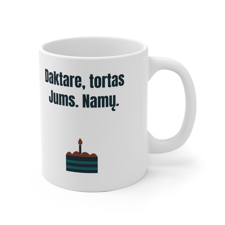 Daktare, tortas Jums. Namų.