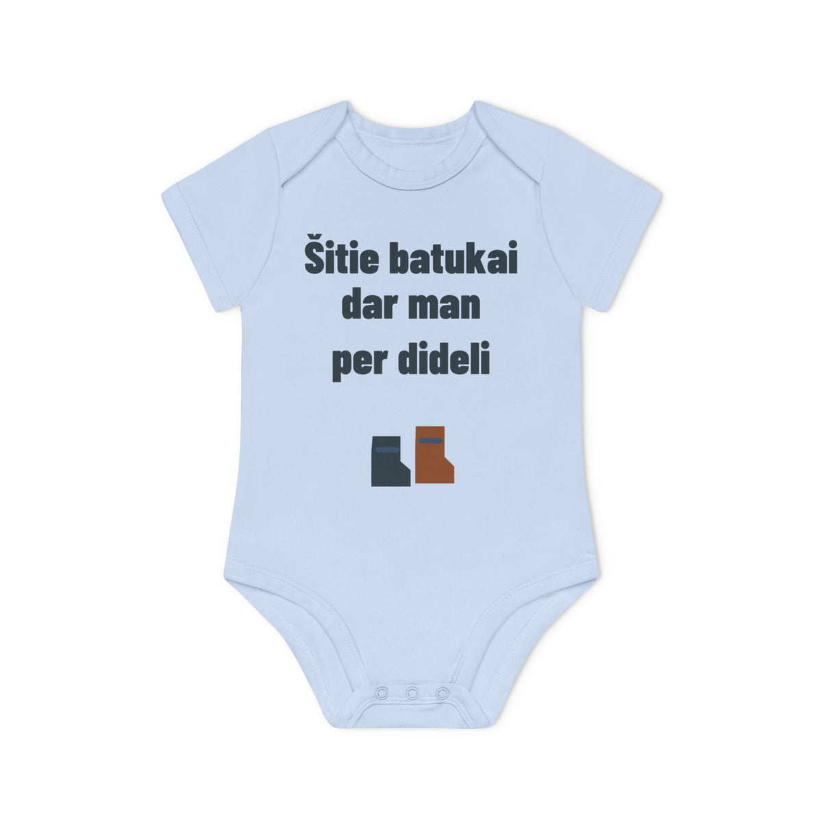 Šitie batukai dar man per dideli