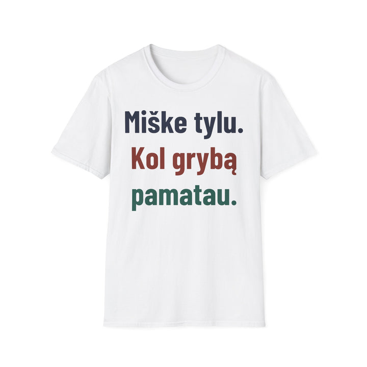 Miške tylu. Kol grybą pamatau.