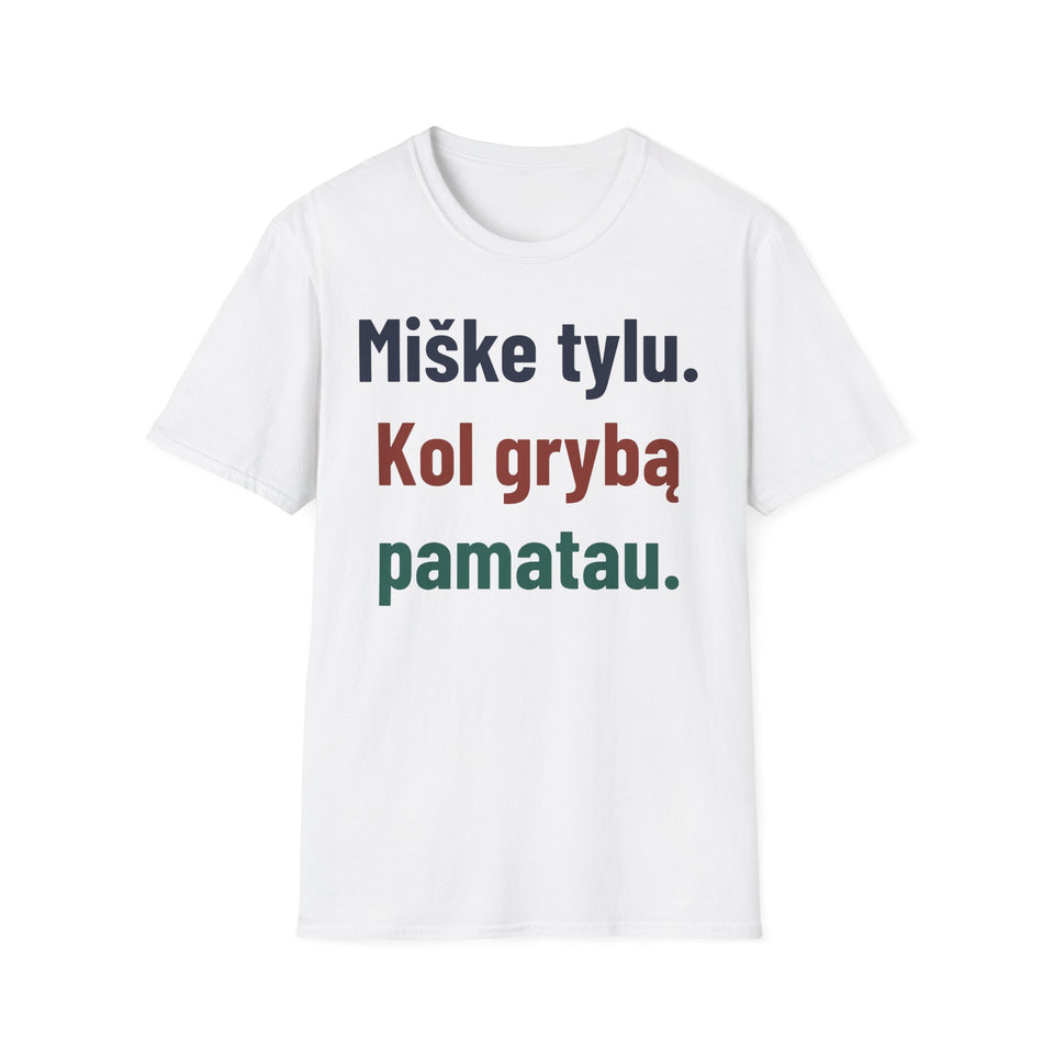 Miške tylu. Kol grybą pamatau.