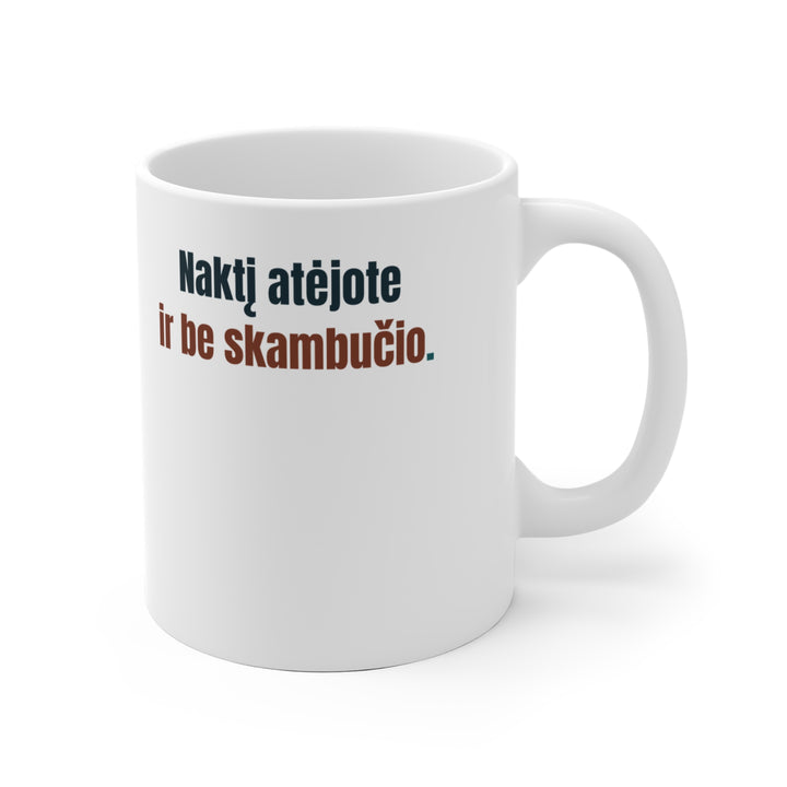 Naktį atėjote ir be skambučio.