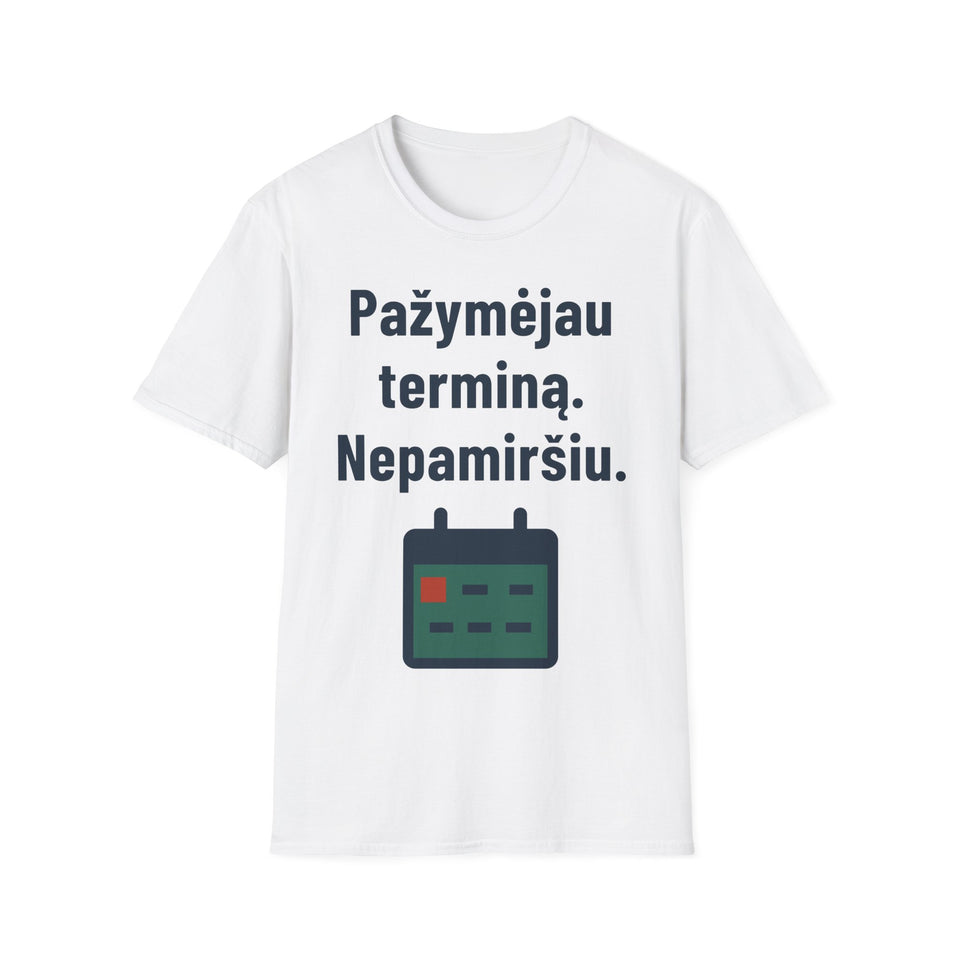 Pažymėjau terminą. Nepamiršiu.