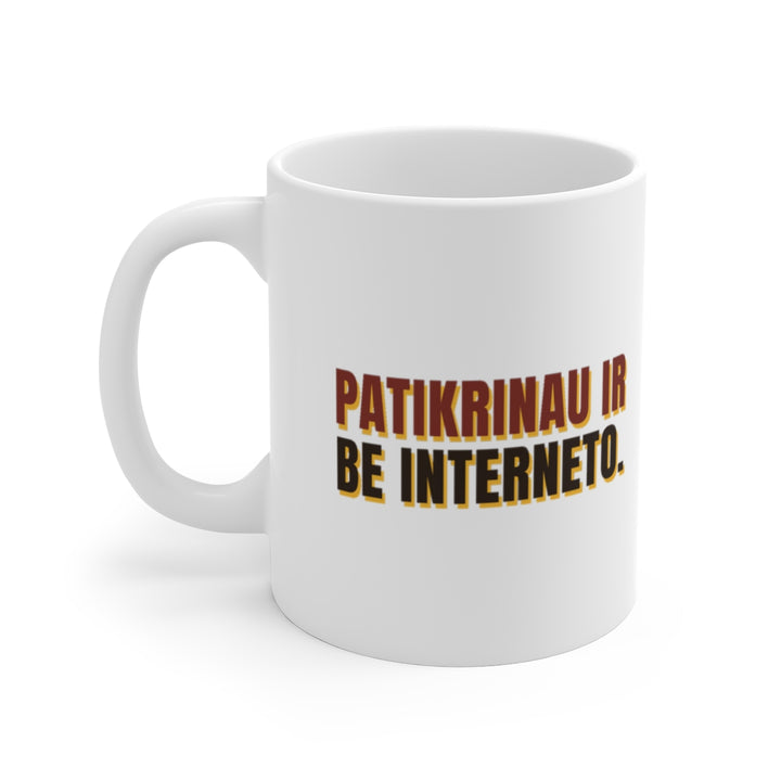 Patikrinau ir be interneto.