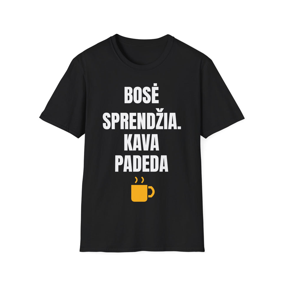 Bosė sprendžia. Kava padeda