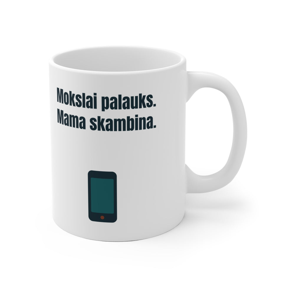 Mokslai palauks. Mama skambina.
